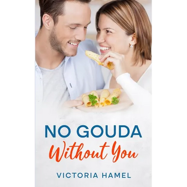 No Gouda Without You