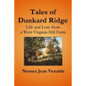Tales of Dunkard Ridge: Life and Lore from a West Virginia Hill Farm