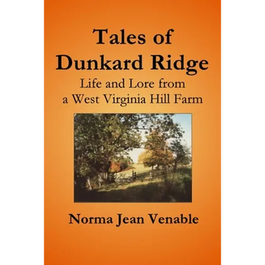 Tales of Dunkard Ridge: Life and Lore from a West Virginia Hill Farm