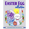 Easter Egg Collection: Happy Easter Coloring Book for Adults