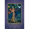 The Goddess You: Principles For Living In Soul Alignment