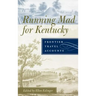 Running Mad for Kentucky: Frontier Travel Accounts