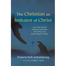 The Christian as Imitator of Christ: How That Should Influence Treatment of the Poor and Others Based on Race