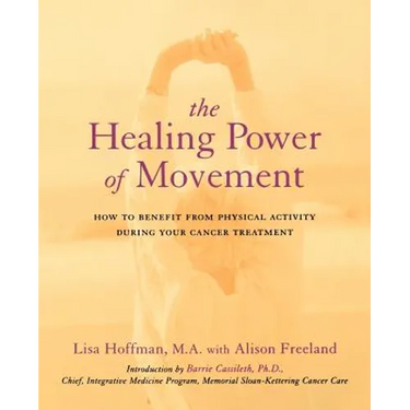 The Healing Power of Movement: How to Benefit from Physical Activity During Your Cancer Treatment