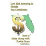 Low Risk Investing with Florida Tax Certificates: How to Make Money with Florida taxes