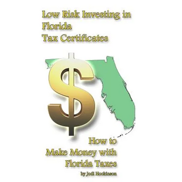 Low Risk Investing with Florida Tax Certificates: How to Make Money with Florida taxes