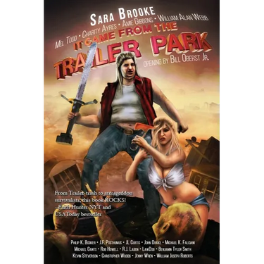 It Came From The Trailer Park: Volume 1
