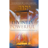 Divinely Powerful: A Prophetic Blueprint Introducing the Coming Age