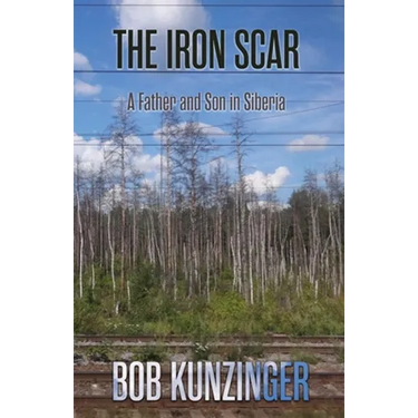 The Iron Scar: A Father and Son in Siberia