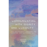 Communicating With Dignity and Curiosity: The Peacemaker's Handbook for Creating and Sustaining Peace