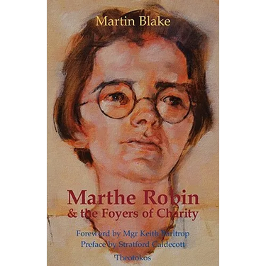 Marthe Robin and the Foyers of Charity