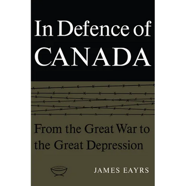 In Defence of Canada Volume I: From the Great War to the Great Depression