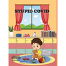 Stupid Covid