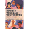 Minority Women and Western Media: Challenging Representations and Articulating New Voices