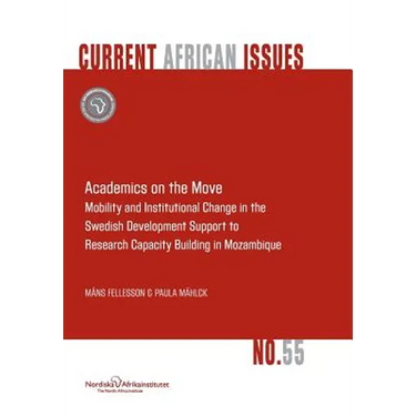 Academics on the Move. Mobility and Institutional Change in the Swedish Development Support to Research Capacity Building in Mozambique