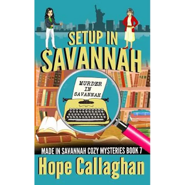 Setup in Savannah: A Made in Savannah Cozy Mystery
