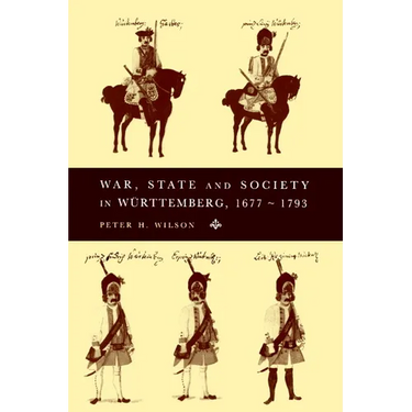 War, State and Society in Wurttemberg, 1677 1793