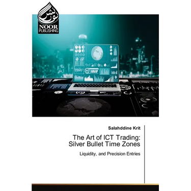 The Art of ICT Trading: Silver Bullet Time Zones