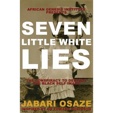 7 Little White Lies: The Conspiracy to Destroy the Black Self-Image