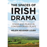 The Spaces of Irish Drama: Stage and Place in Contemporary Plays