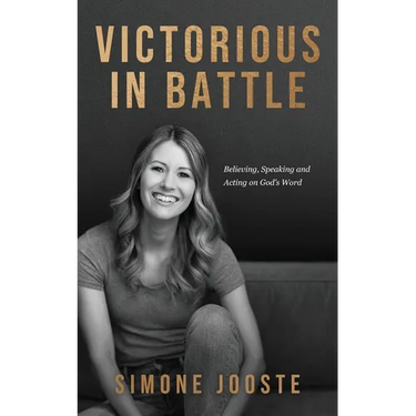 Victorious in Battle: Believing, Speaking, and Acting on God's Word