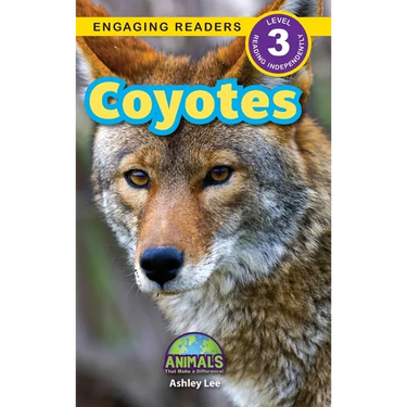 Coyotes: Animals That Make a Difference! (Engaging Readers, Level 3)