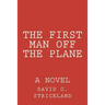 The First Man Off The Plane