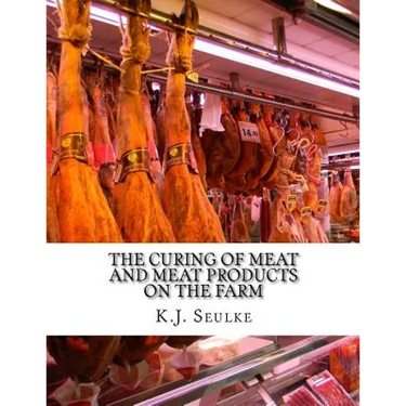 The Curing of Meat and Meat Products On The Farm