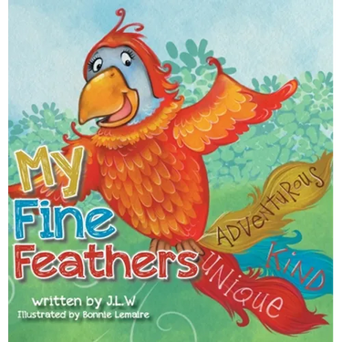 My Fine Feathers: Book Three in the Nature Nurtures Storybook Series