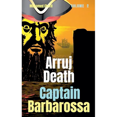 Captain Barbarossa: Arruj Death