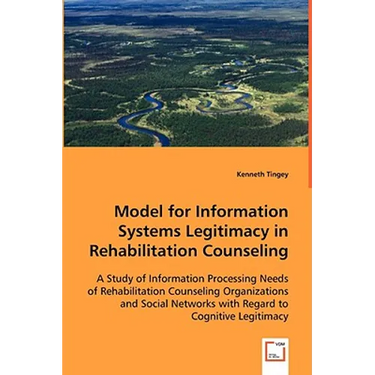 Model for Information Systems Legitimacy in Rehabilitation Counseling