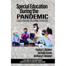 Special Education During the Pandemic: Considerations for Change in Practice