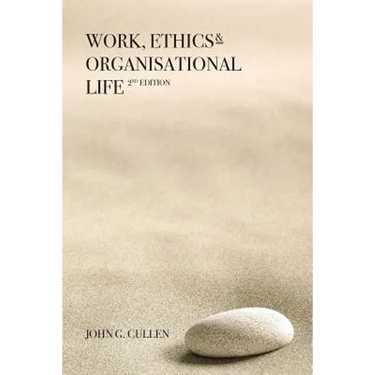 Work, Ethics & Organisational Life 2e