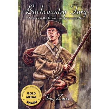 Backcountry Fury A Sixteen-Year-Old Patriot in the Revolutionary War