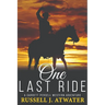 One Last Ride: (A Garrett Persell Western Adventure)