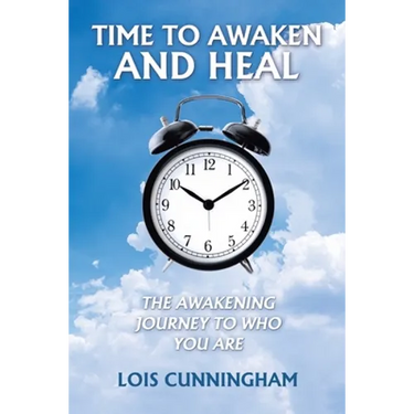 Time to Awaken and Heal: The Awakening Journey to Who You Are
