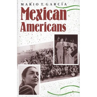 Mexican Americans: Leadership, Ideology, and Identity, 1930-1960