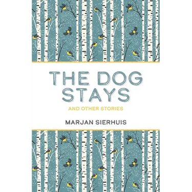 The Dog Stays: And Other Stories