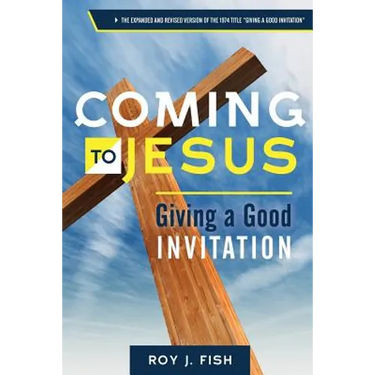 Coming to Jesus: Giving a Good Invitation