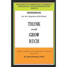 Workbook for the Think and Grow Rich Book by Napoleon Hill: The Secrets of Growing Rich, According to Napoleon Hill, with Expanded Intuitive Aspects