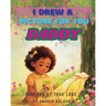 I Drew A Picture For You Daddy