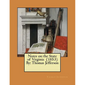 Notes on the State of Virginia (1853) By: Thomas Jefferson