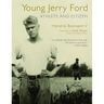 Young Jerry Ford: Athlete and Citizen