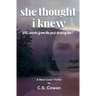 She Thought I Knew: A West Coast Thriller