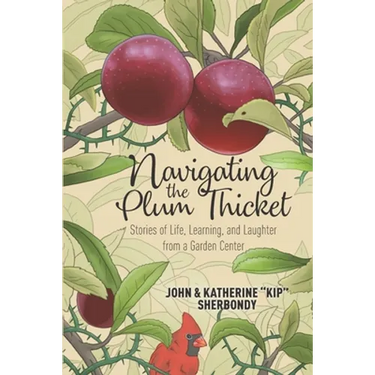 Navigating the Plum Thicket: Stories of Life, Learning, and Laughter from a Garden Center