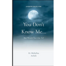 You Don't Know Me...