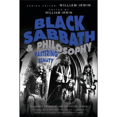Black Sabbath and Philosophy: Mastering Reality