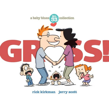 Gross!: A Baby Blues Collection Volume 40