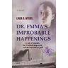 Dr. Emma's Improbable Happenings: A tale of murder, the Clallam shipwreck, and the true cost of gold