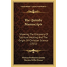 The Quimby Manuscripts: Showing The Discovery Of Spiritual Healing And The Origin Of Christian Science (1921)